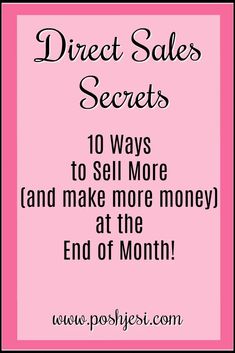 a pink sign that says direct sales secrets 10 ways to sell more land and make more money at the end of month