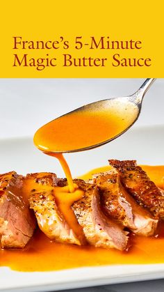 the cover of france's 5 - minute magic butter sauce is being drizzled over meat