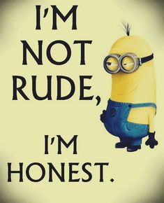 i'm not rude, i'm honest minion with glasses on it