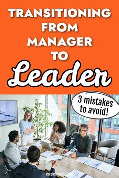 a group of people sitting around a table with the words transitioning from manager to leader