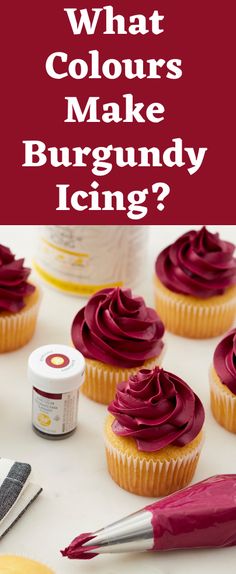 cupcakes with red icing and the words what colours make burgundy icing?