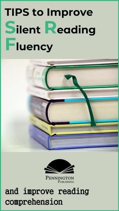 books stacked on top of each other with the title tips to improve silent reading fluncy