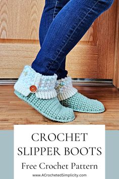 crochet slipper boots with text overlay that reads, crochet slipper boots free crochet pattern