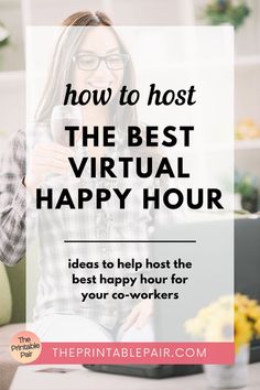 a woman sitting on the couch with her laptop and text overlay that reads how to host the best virtual happy hour