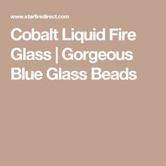 cobaltl liquid fire glass / gorgeous blue glass beads - product information for cobaltl