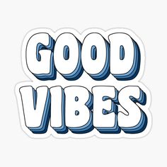 the words good vibes in blue and white on a white background sticker for t shirts