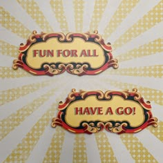 two signs that say fun for all and have a go