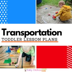 the cover of transportation toddler lesson plans, with pictures of children playing and building