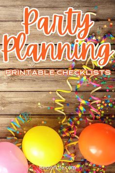 party planning printable checklist with balloons and confetti on wooden table top