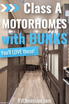 a hallway leading to a bedroom with bunks on the side and text overlay that reads class a motorhomes with bunks you'll love these