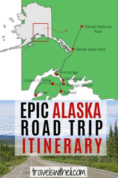 the alaska road trip itinerary is an easy way to get around and explore