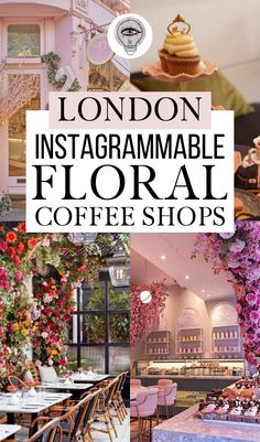 london instagram floral coffee shops with text overlay that reads london instagram floral floral coffee shops