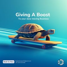 a turtle riding on top of a skateboard with the caption giving a booster to your slow moving business