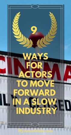 an advertisement with the words 9 ways for actors to move forward in a slow industry