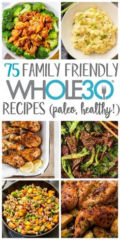 the cover of 75 family friendly whole 30 recipes paleo, healthy