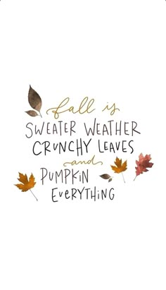 fall is sweeter weather, crunchy leaves and pumpkin everything hand lettered on white paper