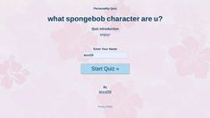 a pink flowered background with the words what spongebob character are u?