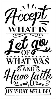 a black and white poster with the words accept what is let go