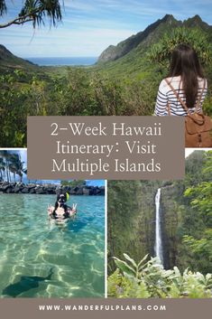 two pictures with the words 2 - week hawaii itinerary visit multiple islands