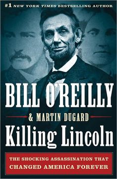 the book cover for killing lincoln by bill o'reilly and martin dugard, with an image of abraham lincoln