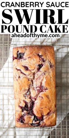 cranberry sauce swirl pound cake on a cooling rack with text overlay that reads, cranberry sauce swirl pound cake