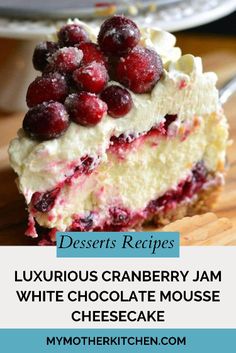 a close up of a piece of cake with cranberries on top and the words desserts recipes