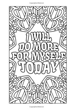 an adult coloring book with the words i will do more for my self today on it