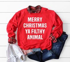 Funny Winter Top With Text, Winter Funny Style Top With Text, Winter Funny Text Top, Christmas Shirts Vinyl, Kids Christmas Sweaters, Holiday Shirt Ideas, Merry Christmas Ya Filthy Animal, Christmas Shirts For Kids, Filthy Animal