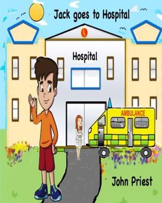 a young boy standing in front of a hospital with an ambulance behind him and the words jack goes to hospital