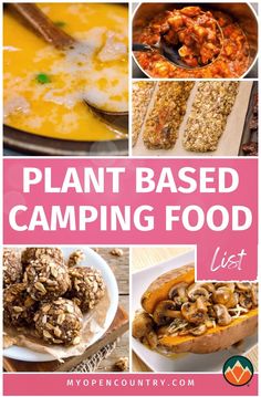 a collage of photos with the words plant based camping food list