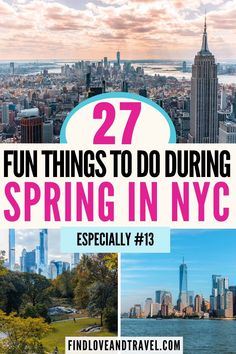 the new york city skyline with text overlay that says 27 fun things to do during spring in nyc