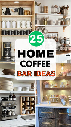 A collage showcasing various stylish home coffee bar setups. Key elements include coffee machines, neatly arranged mugs, decorative jars, and wooden shelves. The text prominently features “25 Home Coffee Bar Ideas,” suggesting creative inspiration for coffee lovers. Espresso Bar Organization, Kitchen With Coffee Bar Area, Coffee Bar With Lamp, Sideboard Buffet Coffee Bar, Large Coffee Bar Ideas, Home Beverage Station, Coffee Bar Lighting Ideas, Counter Top Coffee Bar Ideas, Coffee Bar Decor Ideas Display