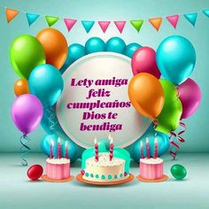 a birthday card with balloons, candles and cake in front of a banner that says let amiga feliz cumpleanos dios to bendiga