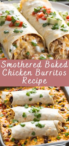 some chicken burritos are in a pan with the words, smothered baked chicken burritos recipe