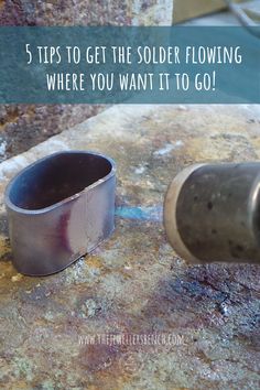 a metal object with the words 5 tips to get the soldier flowing where you want it to go