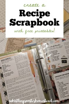 a recipe book with the title how to create a recipe scrapbook with free printables