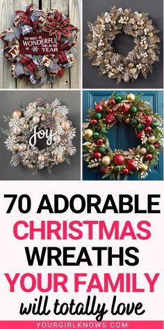 christmas wreaths with the words, 70 adorable christmas wreaths your family will totally love