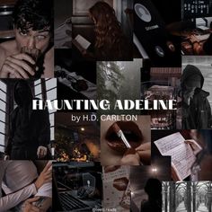 a collage of photos with the words, hunting adeline by h d carlton