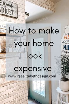 a brick wall with the words how to make your home look expensive