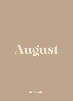 the title for august, written in white on a brown background