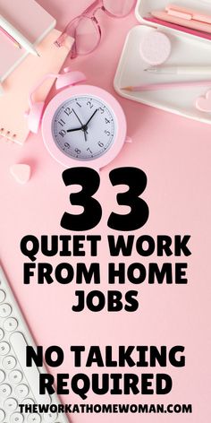 there is a pink desk with a clock on it and the words 33 quiet work from home jobs no talking required