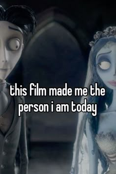 corpse bride and groom with text that reads, this film made me the person i am today