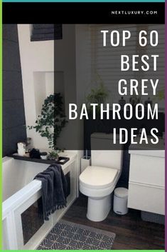 the top 60 best grey bathroom ideas