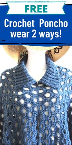 a crochet poncho sweater is shown with text overlay that reads, free crochet poncho wear 2 ways