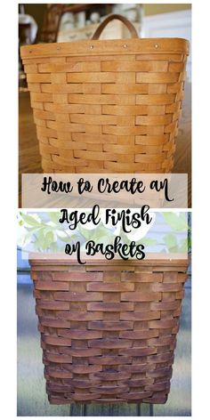 a basket with the words how to create an aged finish on baskets