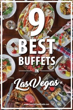 a table full of different types of food with the words 9 best buffets in las vegas