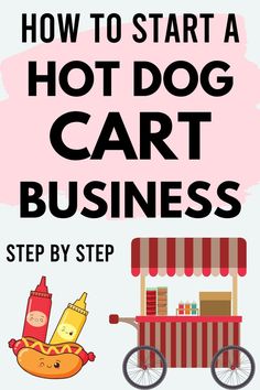 how to start a hot dog cart business with step by step instructions for beginners