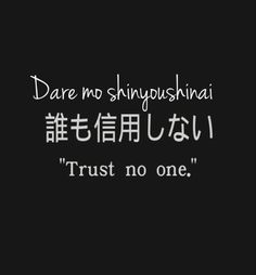 a black and white photo with the words, dare mo shinposhinaii trust no one