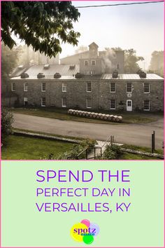 the words spend the perfect day in versailes, ky