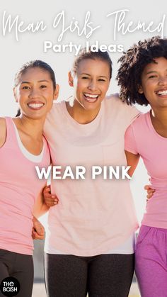 three women in pink shirts and black pants with the words mean girls, they need party ideas